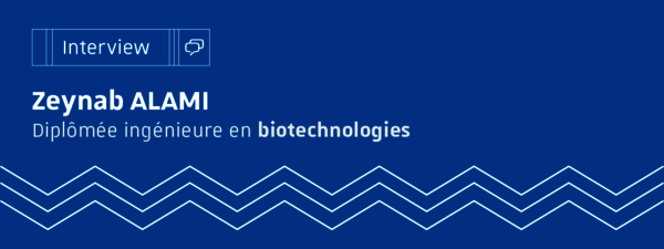 Zeynab Alami - Ingénieure en biotechnologies