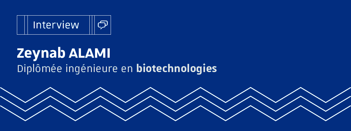 Zeynab Alami - Ingénieure en biotechnologies
