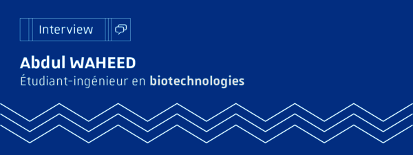 Portrait étudiant : Abdul WAHEED